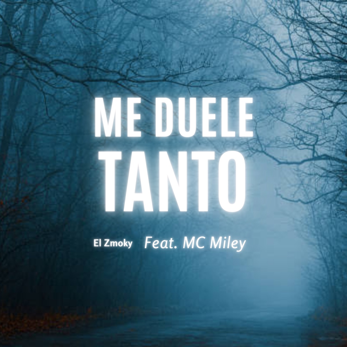 Me Duele Tanto (feat. MC Miley) - Single by El Zmoky album cover