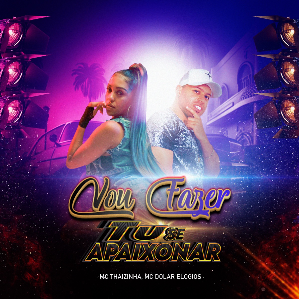Eu Vou Fazer Tu Se Apaixonar - Single by MC DÓLAR ELOGIOS & MC Thaizinha album cover