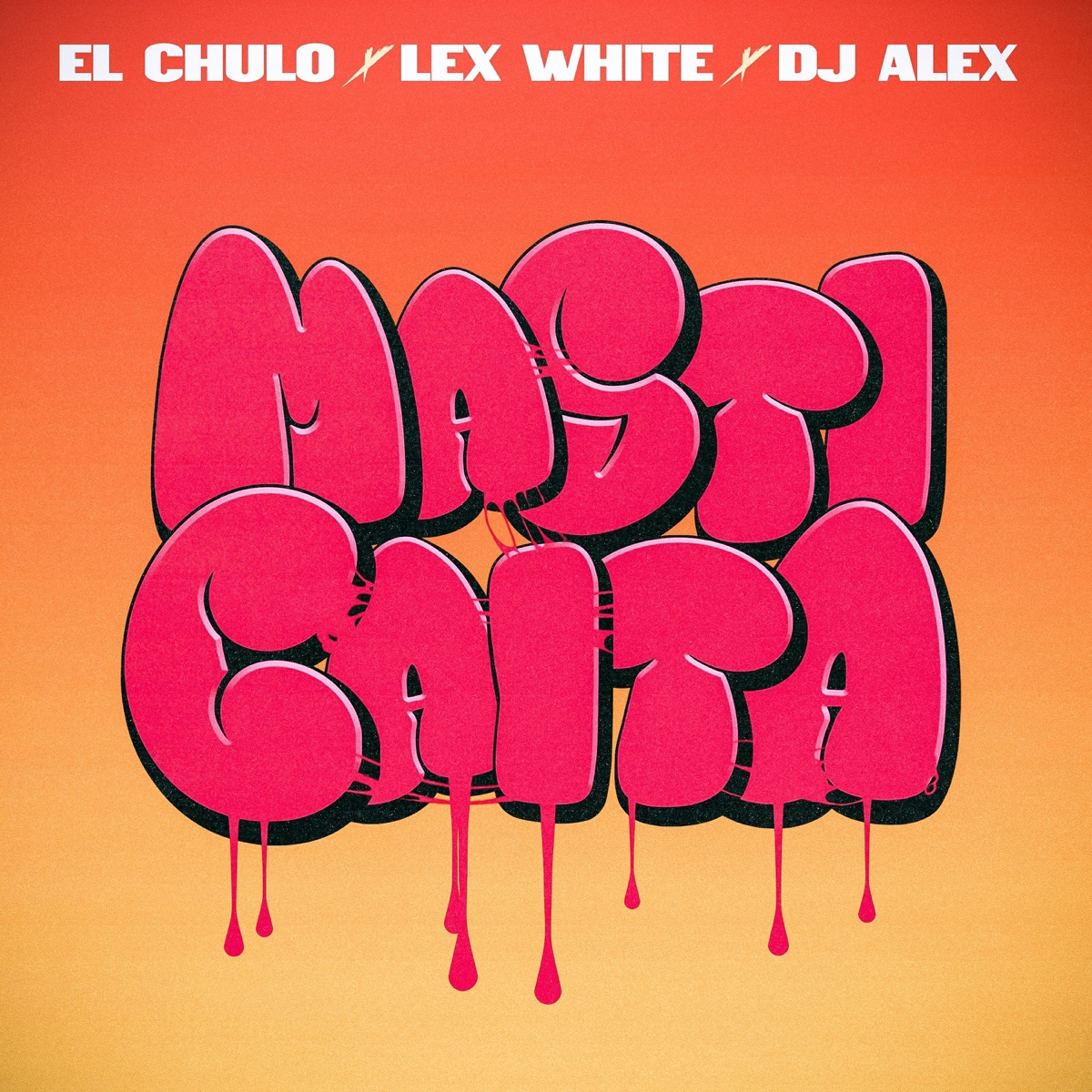 Masticaita - Single by El Chulo, Lex White & DJ ALEX album cover