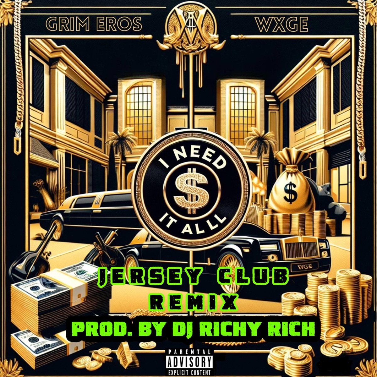 I Need It All (feat. Grim Eros) [Jersey Club Version] - Single by Dj Richy Rich album cover