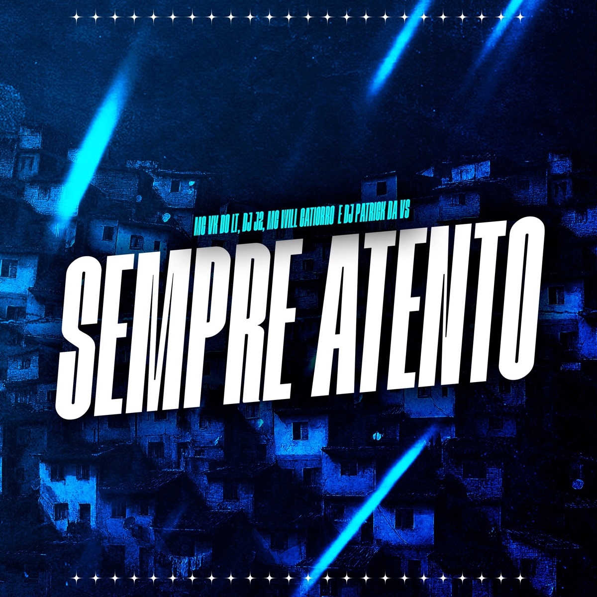 Sempre Atento (feat. DJ J2) - Single by Mc VK do LT, Mc Will Catchorro & DJ Patrick Da VS album cover