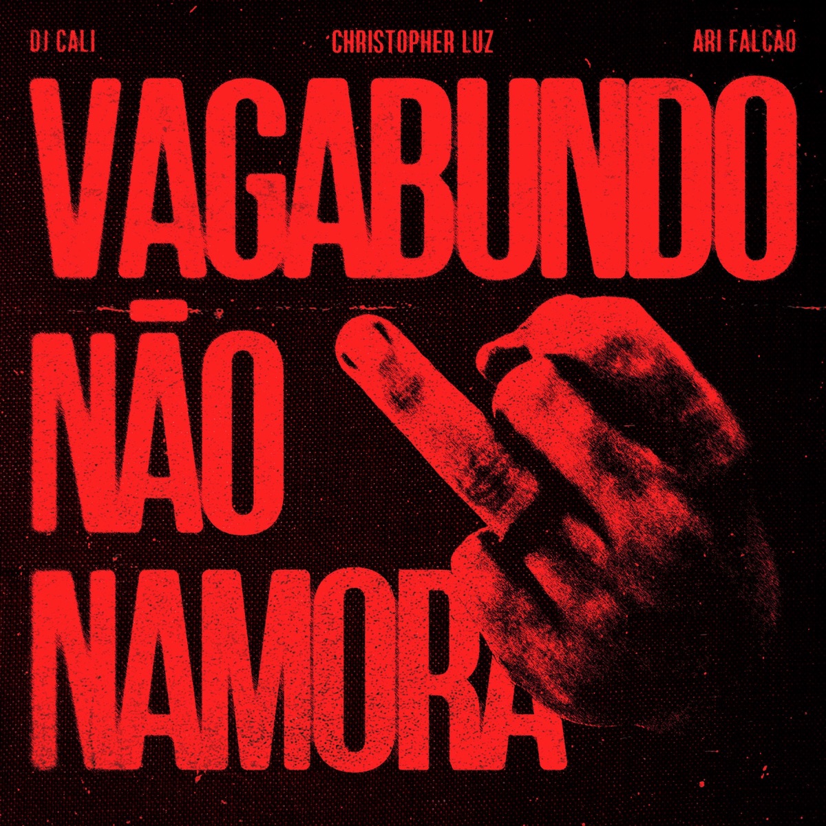 VAGABUNDO NÃO NAMORA - Single by Christopher Luz, DJ Cali & Ari Falcão album cover