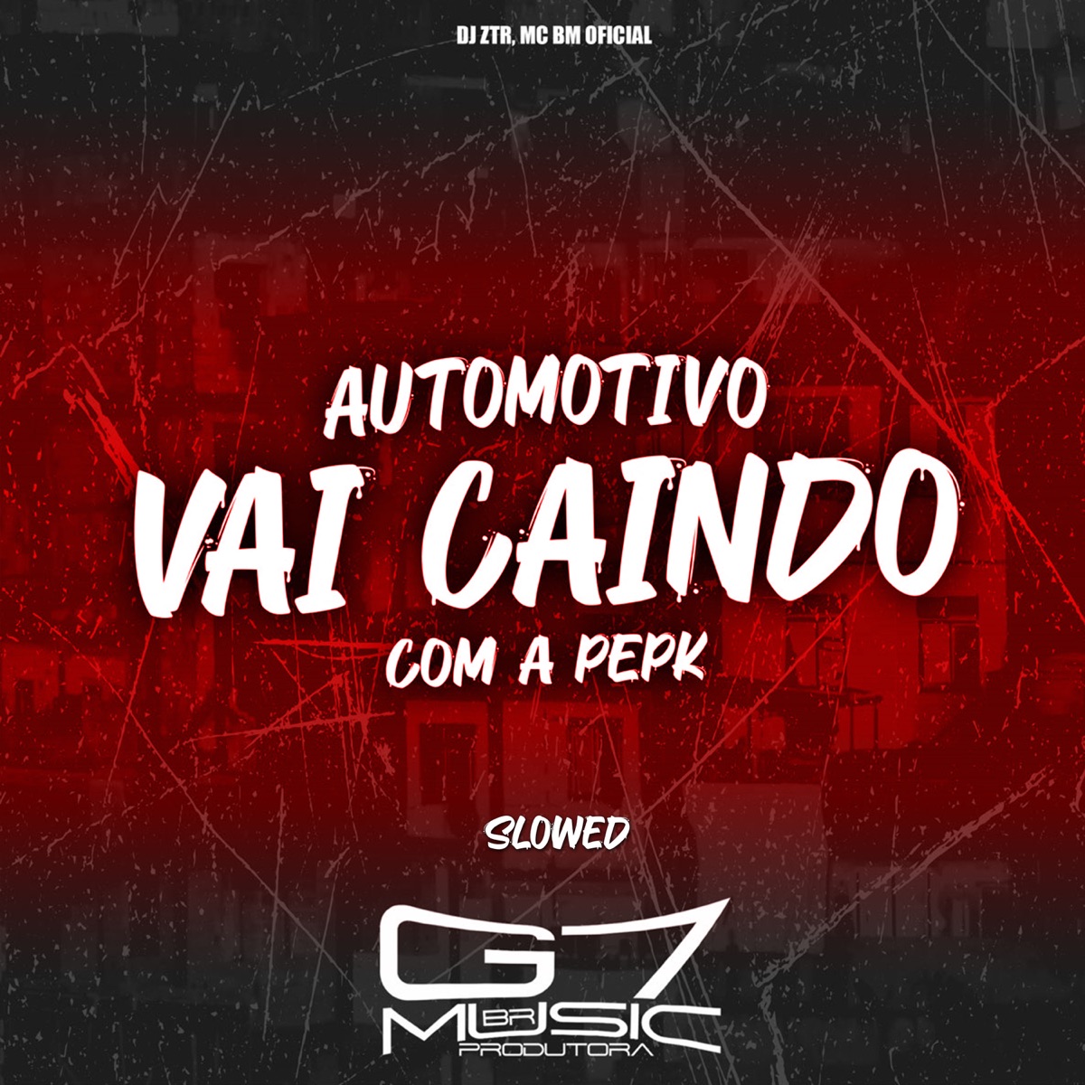 Automotivo Vai Caindo Com a Pepk - Slowed - Single by Mc bm oficial & DJ ZTR album cover