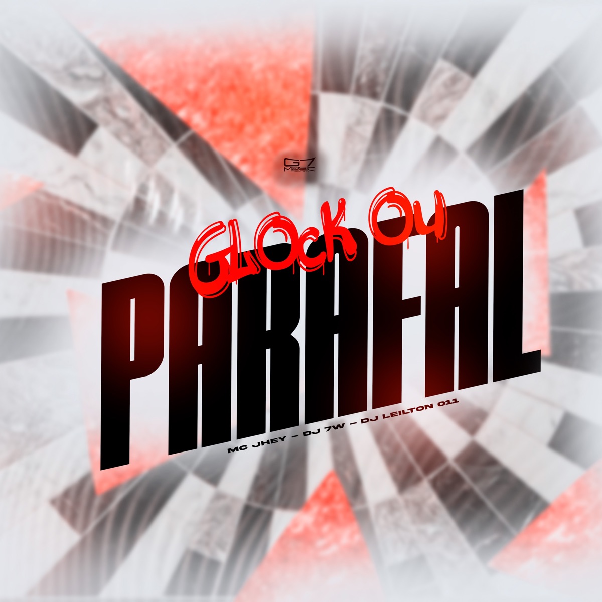Glock ou Parafal? - Single by MC JHEY, DJ 7W, DJ LEILTON 011 & G7 MUSIC BR album cover