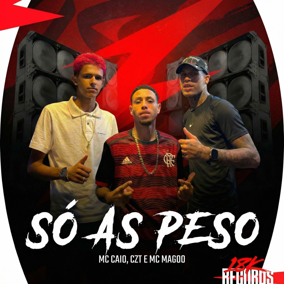 Só As Peso - Single by 18K Records, DJ CZT, MC Caio Original & Mc Magoo album cover