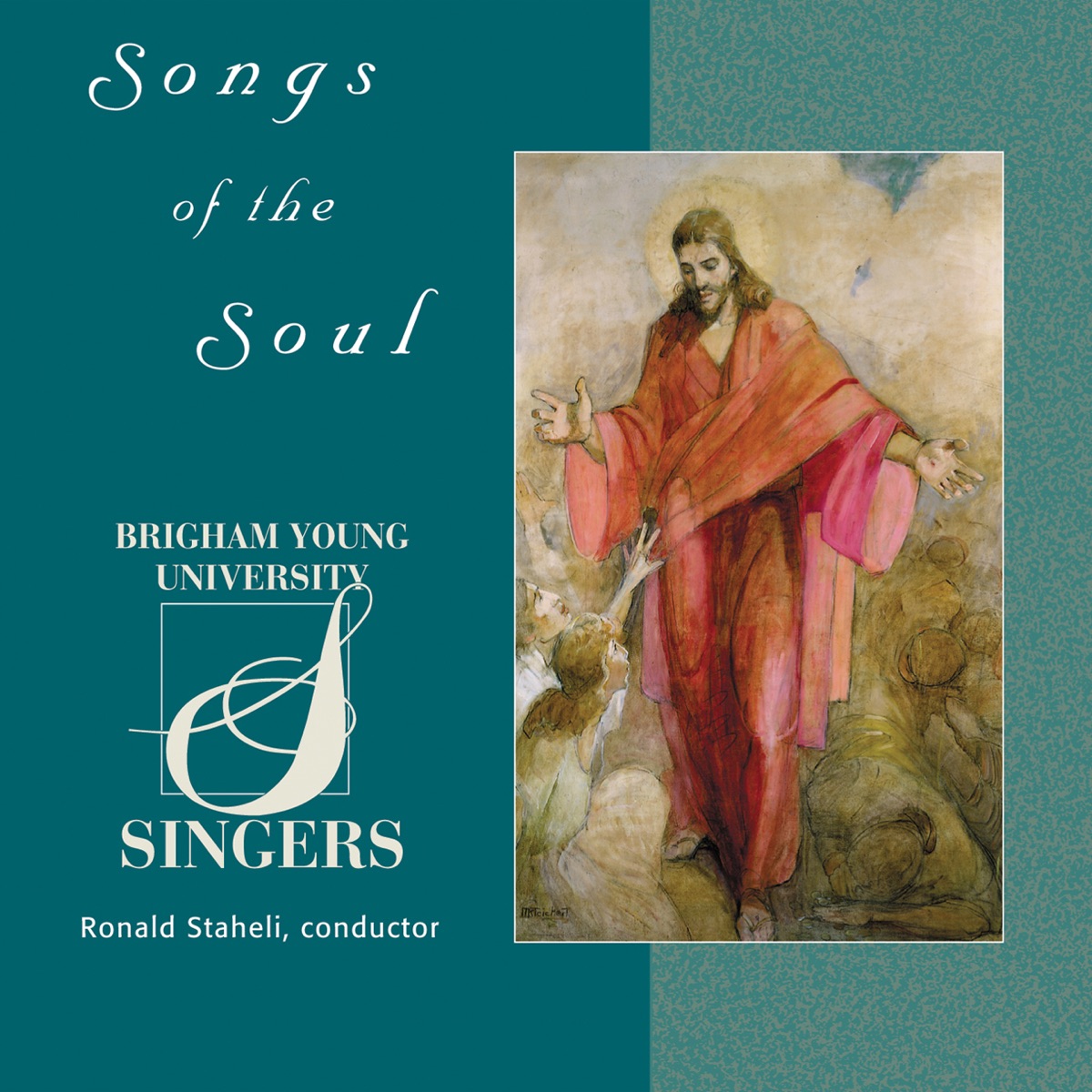 Songs of the Soul by BYU Singers & Ronald Staheli album cover