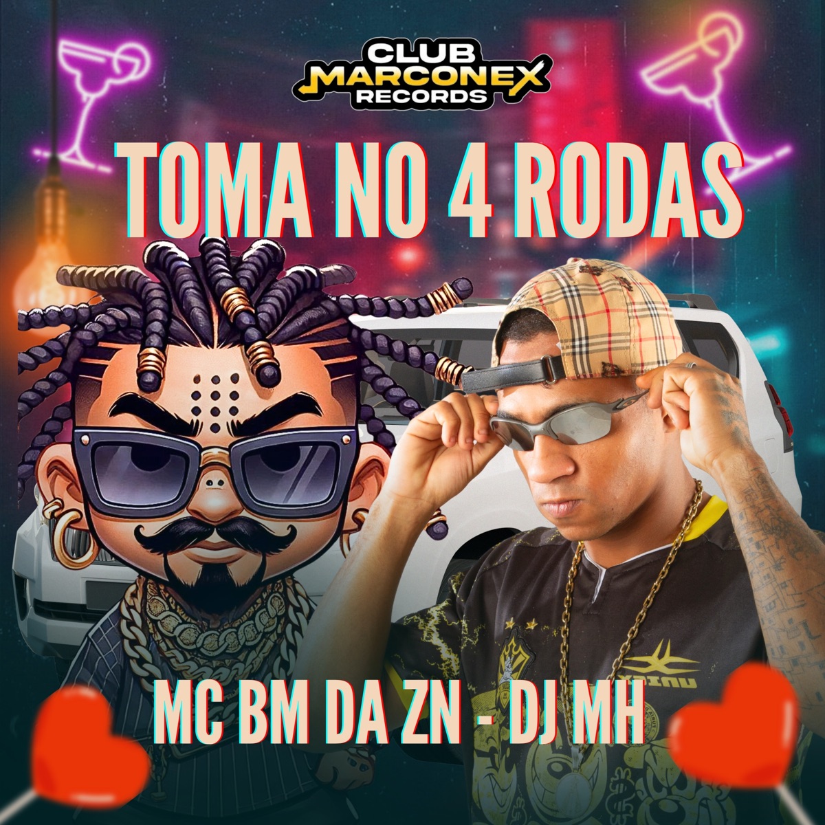 Toma no 4 Rodas - Single by DJ MH, MC BM DA ZN & Club Marconex Records album cover