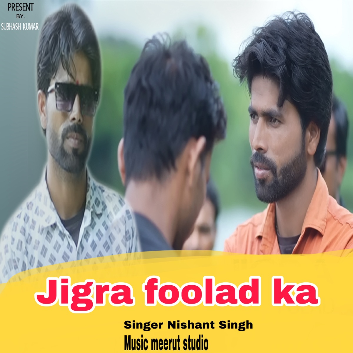 Jigra Foolad Ka - Single by Nishant Singh album cover
