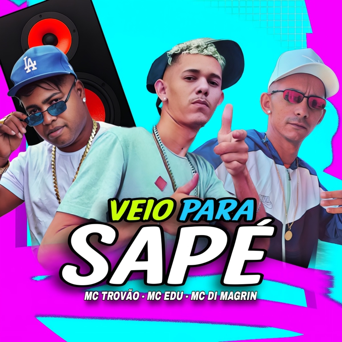 Veio para Sapé - Single by Mc Edu, MC Trovão & MC Di Magrin album cover