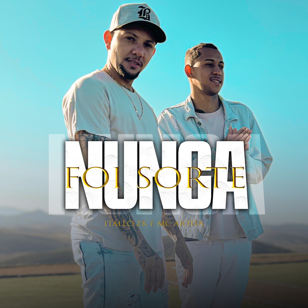 Nunca Foi Sorte - Single by Itallo ZK & Mc Ajotta album cover
