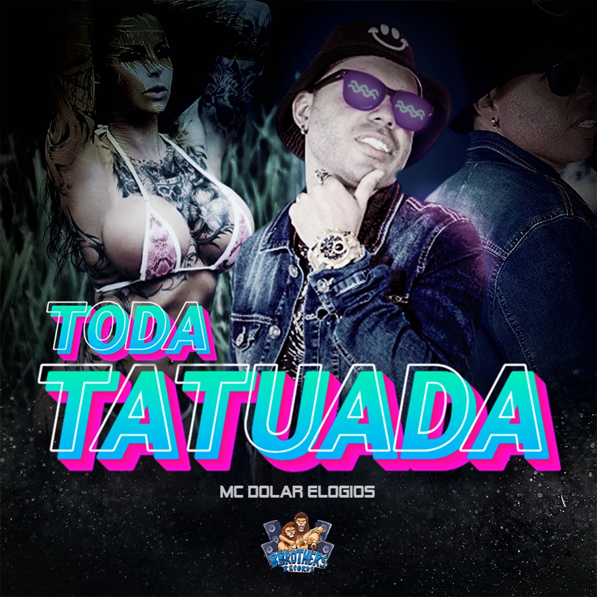 Toda Tatuada - Single by MC DÓLAR ELOGIOS, Talisson Diniz & Nado da Bahia album cover