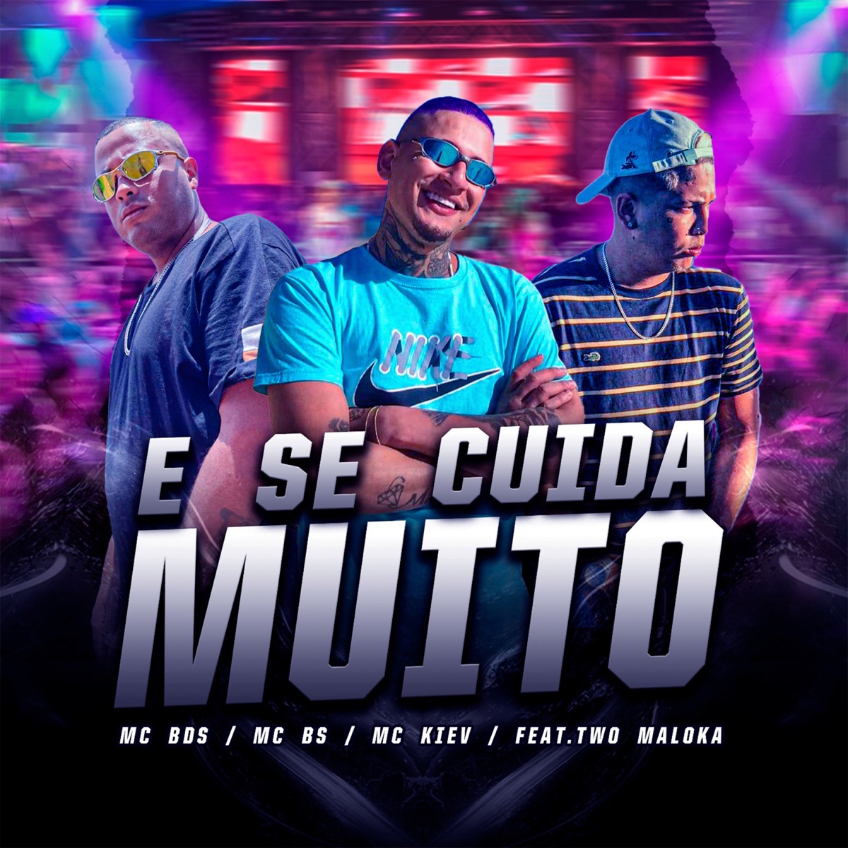 E SE CUIDA MUITO (feat. Two Maloka) - Single by MC BDS, Mc BS & MC KIEV album cover