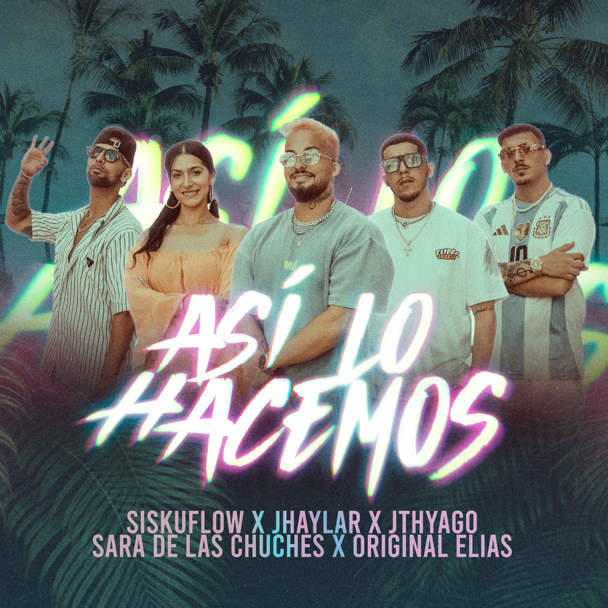 Así lo hacemos (feat. Jhaylar & Sara de las Chuches) - Single by Siskuflow, JThyago & Original Elias album cover