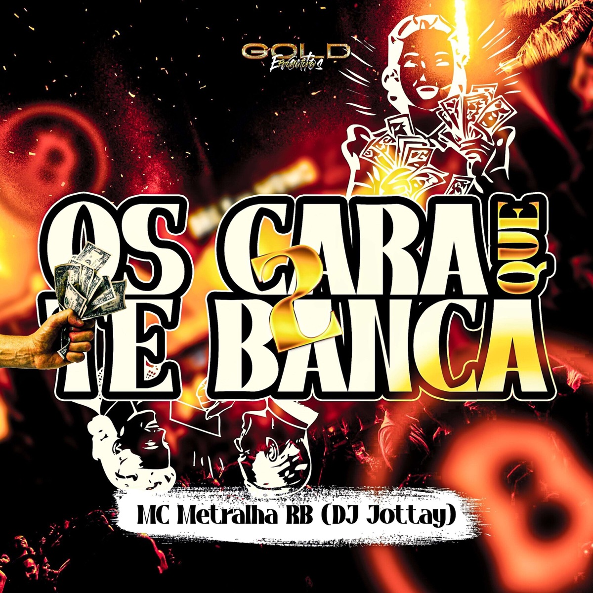 Os Cara Que Te Banca 2 - Single by DJ Jottay & MC METRALHA RB album cover