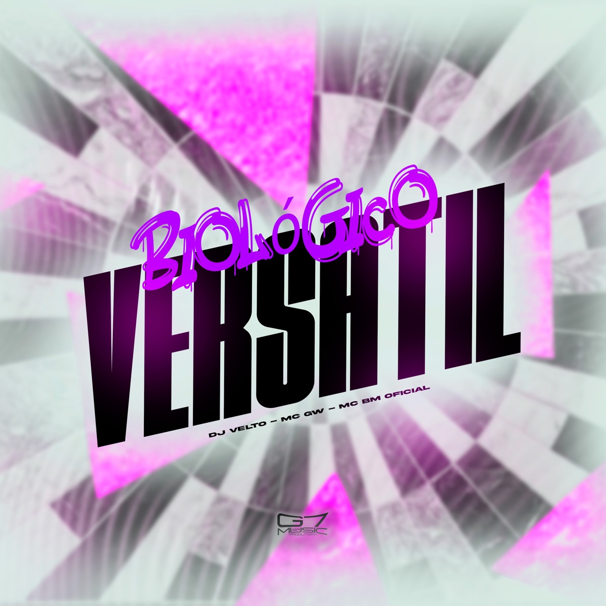 Biológico Versátil - Single by DJ VELTO, MC GW, MC BM OFICIAL & G7 MUSIC BR album cover