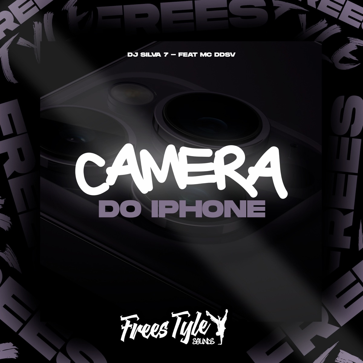 Câmera Do Iphone (feat. Mc DDSV) - Single by DJ SILVA 7 & FreesTyle Sounds album cover