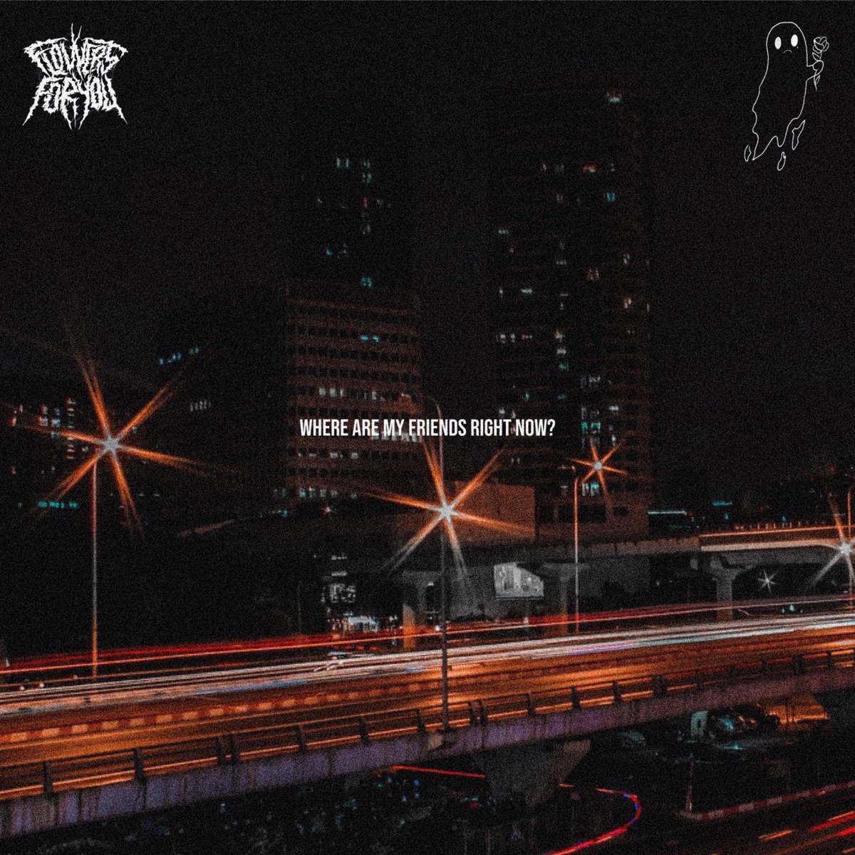 Where Are My Friends Right Now? - Single by Flowers for You & Swiiif album cover