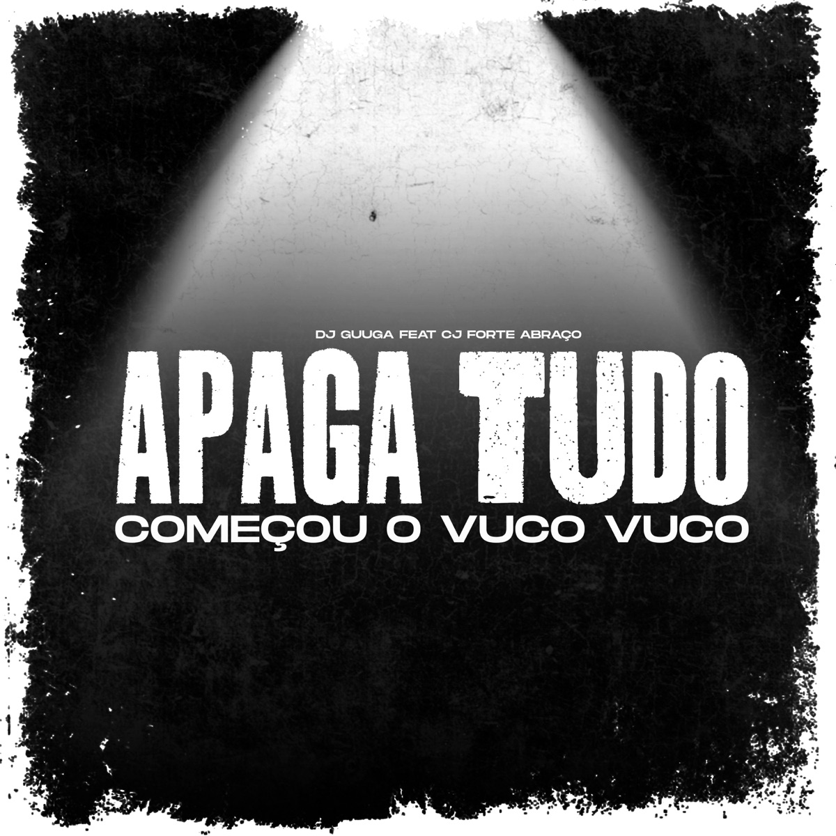 Apaga Tudo Comecou o Vuco Vuco (feat. DJ Guuga) - Single by CJ FORTE ABRAÇO album cover