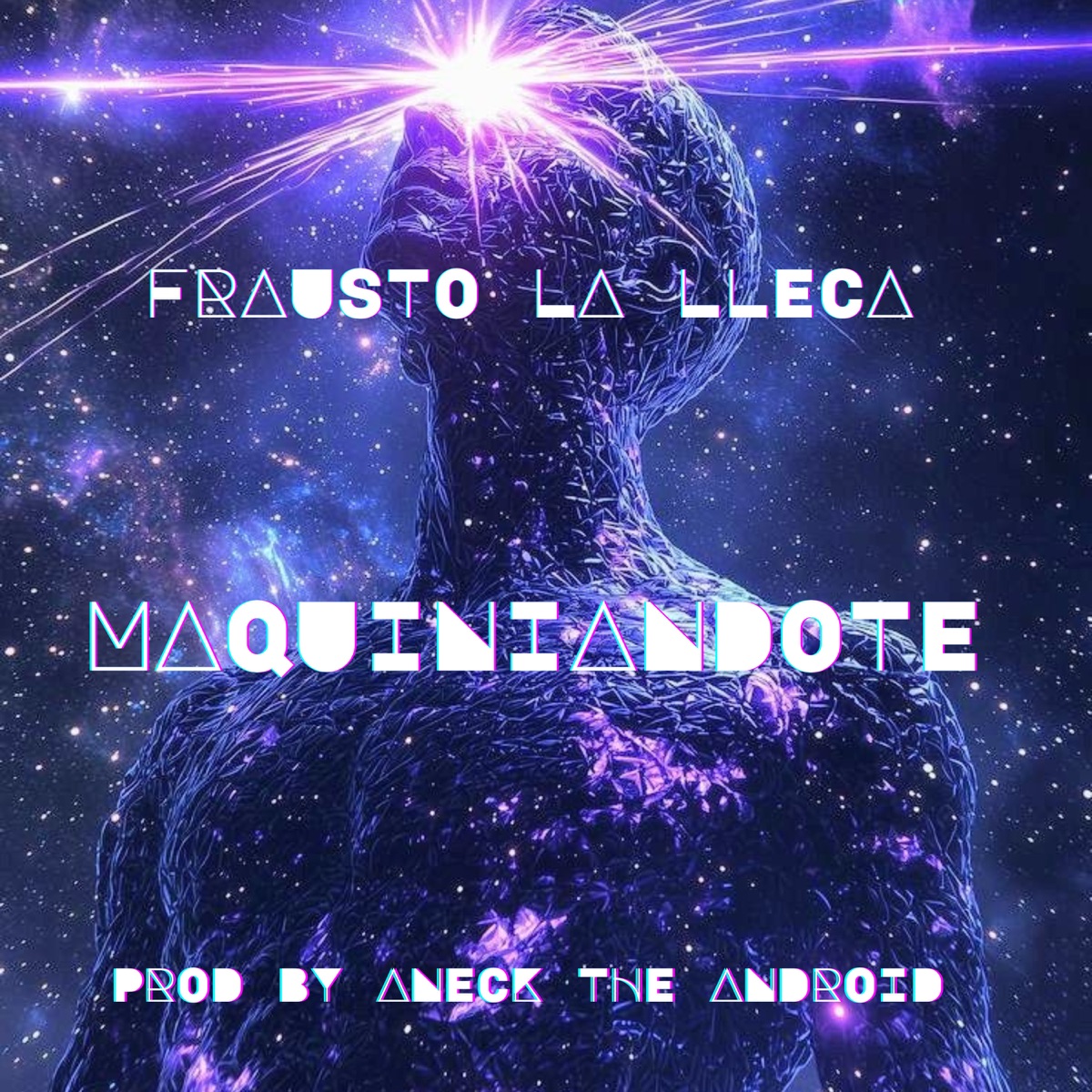 MAQUINIANDOTE - Single by Frausto La Lleca & ANECK THE ANDROID album cover