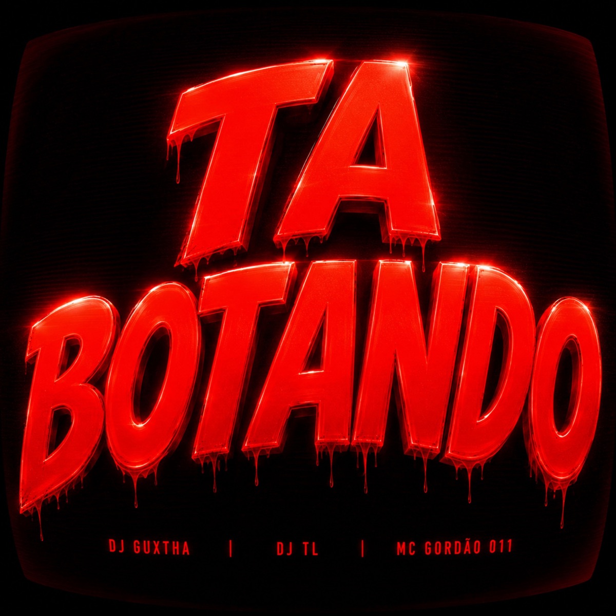 TA BOTANDO (feat. Mc Gordao) - Single by DJ GUXTHA & DJ TL Oficial album cover