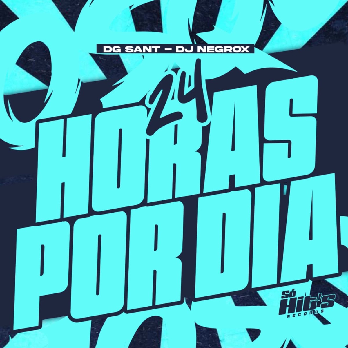 24 Horas por Dia - Single by DG SANT & DJ NEGROX album cover