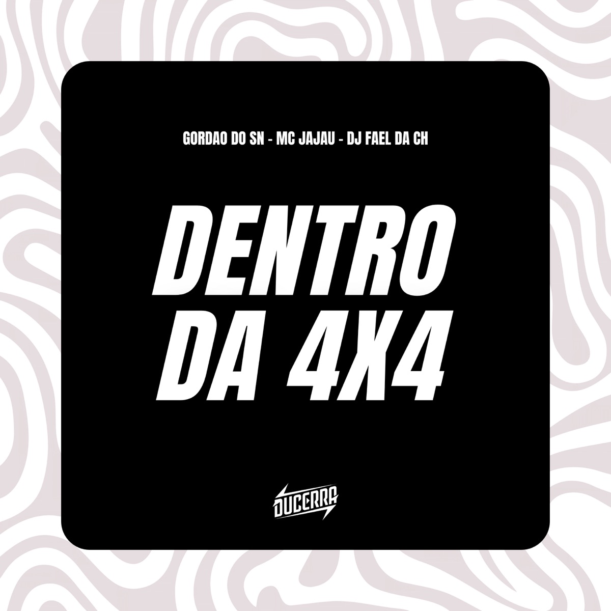 DENTRO DA 4X4 (Eletrofunk) - Single by GORDÃO DO SN, Mc Jajau, Dj Fael da CH & DuCerra album cover