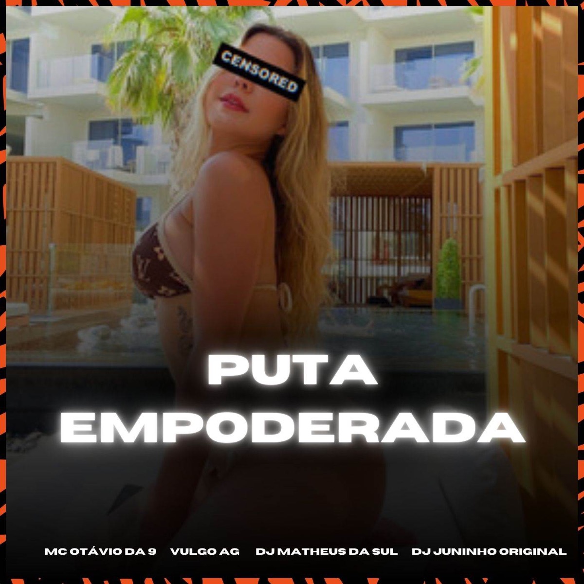 PUTA EMPODERADA (feat. DJ JUNINHO ORIGINAL) - Single by Mc Otávio da 9, DJ Matheus da Sul & Vulgo AG ZO album cover