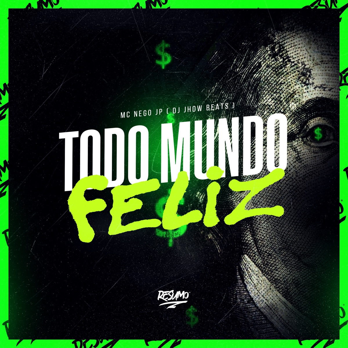 Todo Mundo Feliz - Single by DJ JHOW BEATS, MC Nego JP & Resumo Produtora album cover