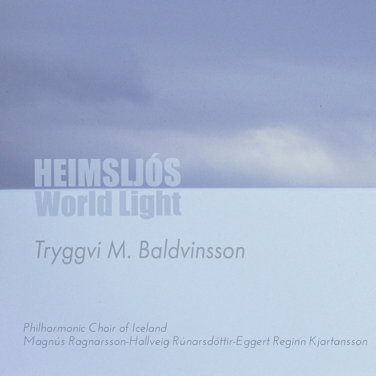 Heimsljós - World Light (Live) [feat. Sif Margrét Tulinius & Magnus Ragnarsson] by Tryggvi M. Baldvinsson & Philharmonic Choir of Iceland album cover