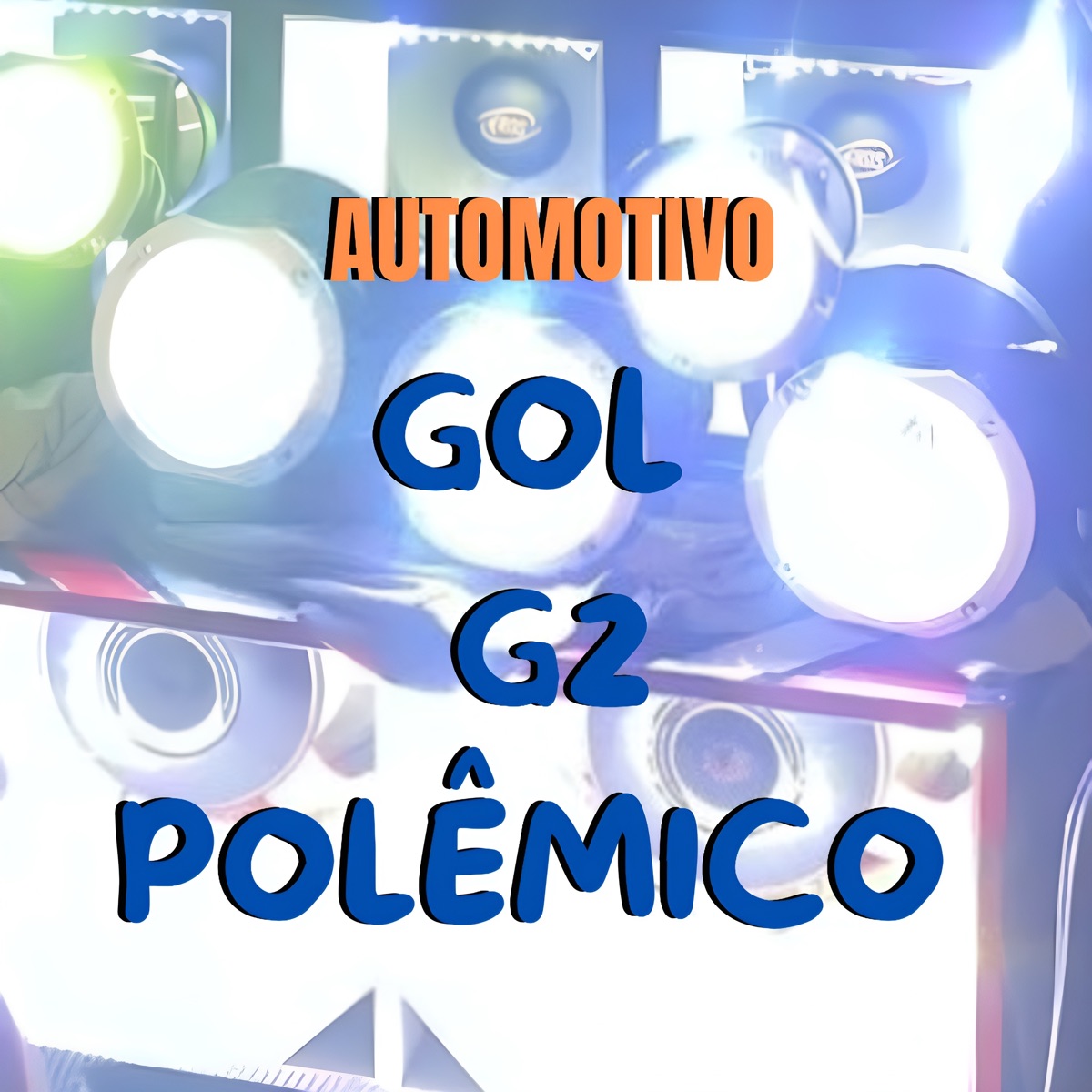 Automotivo Gol G2 Polêmico - Single by NT DO MANDELÂO & Dj Bigode Oficial album cover
