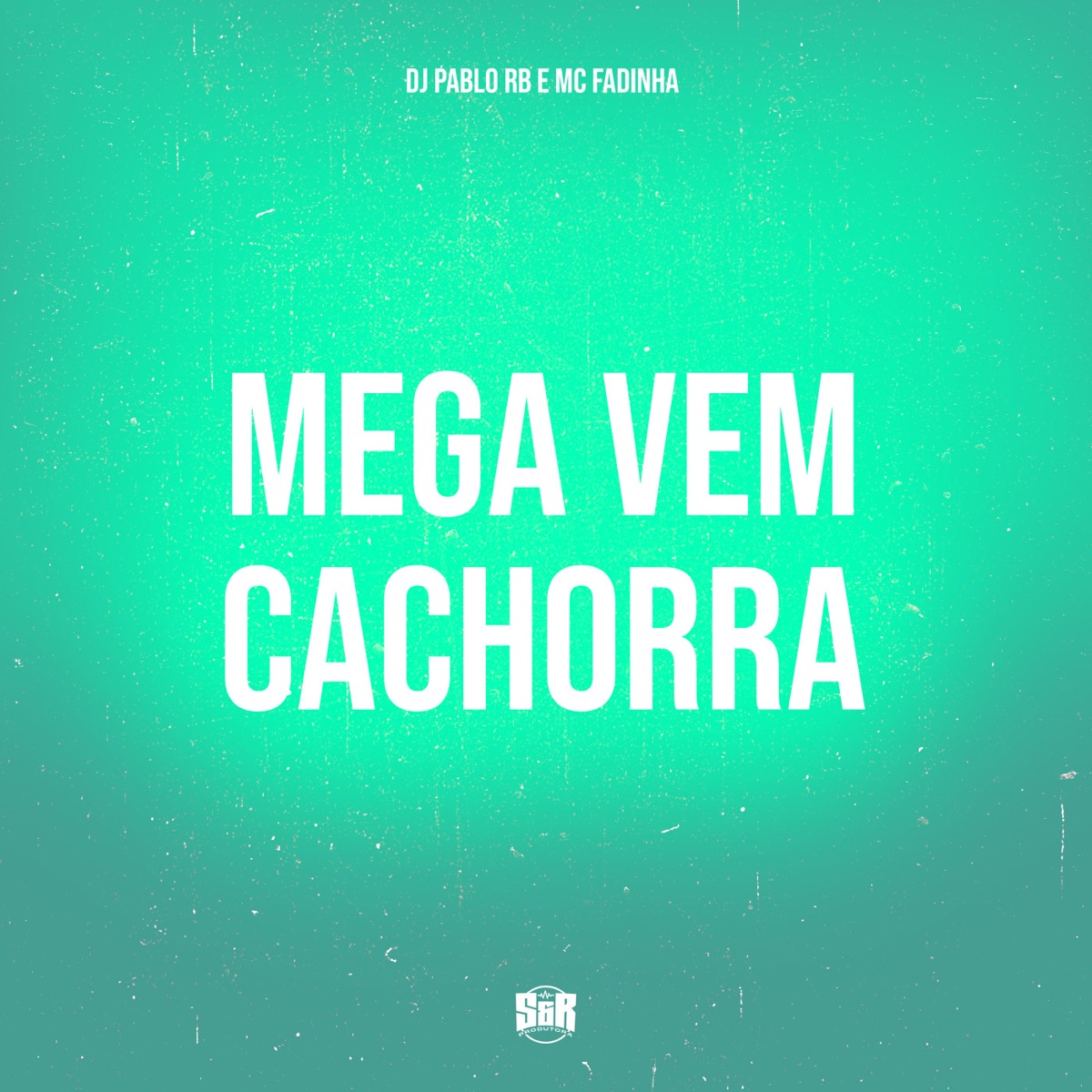 Mega Vem Cachorra - Single by DJ Pablo RB & MC Fadinha album cover