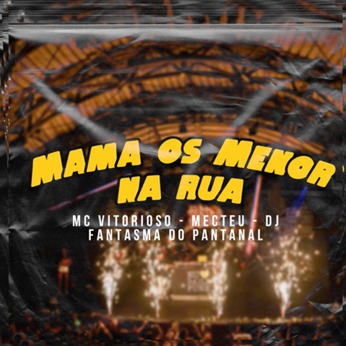 Mama os Menor na Rua - Single by MC Vitorioso, MecTeu & DJ Fantasma do Pantanal album cover