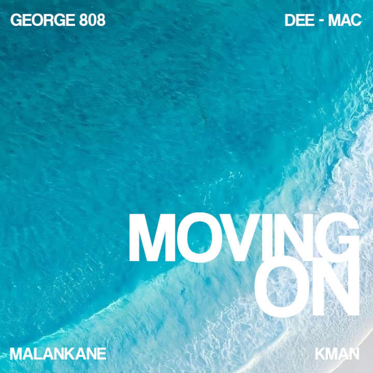Moving On (feat. Dee Mac, Malankane & KMAN) - Single by George 808 album cover