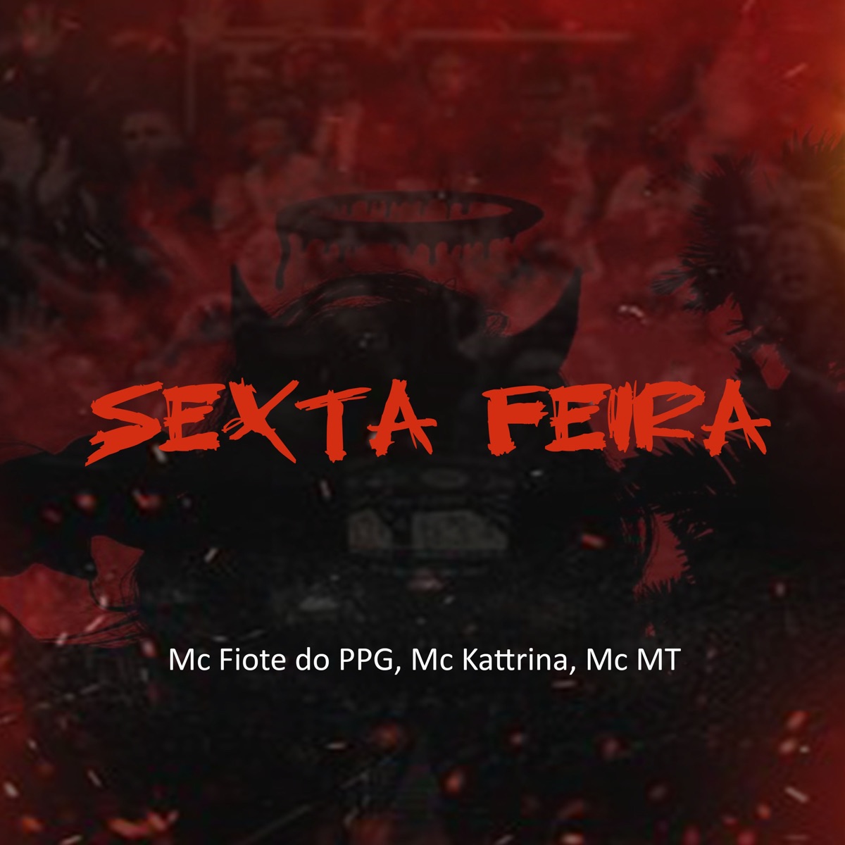 Sexta Feira - Single by DJ LUKAS DO MDP, MC FIOTE DO PPG, Mc Kattrina & MC MT album cover