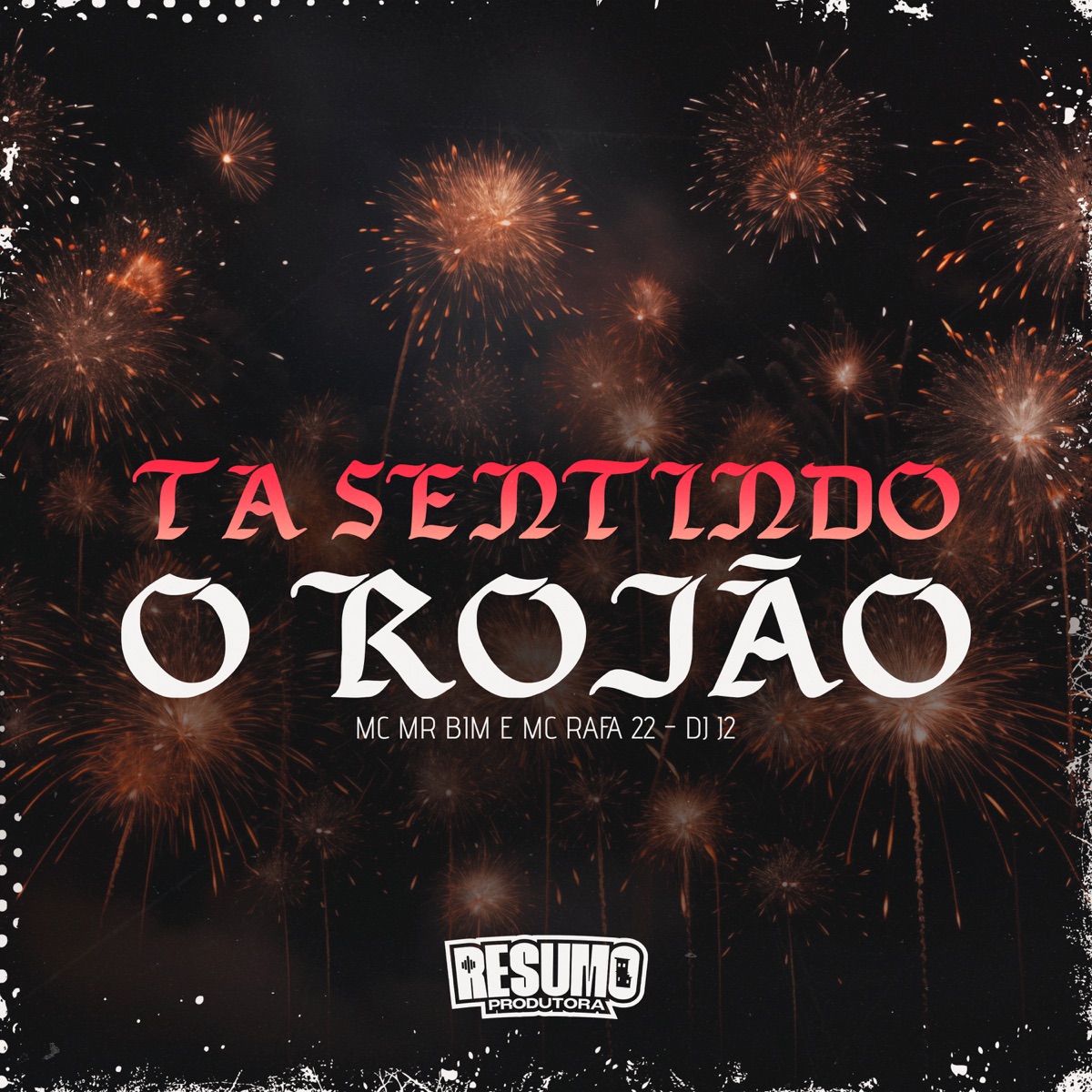 Ta Sentindo o Rojão - Single by DJ J2, MC Rafa 22 & Mc Mr. Bim album cover