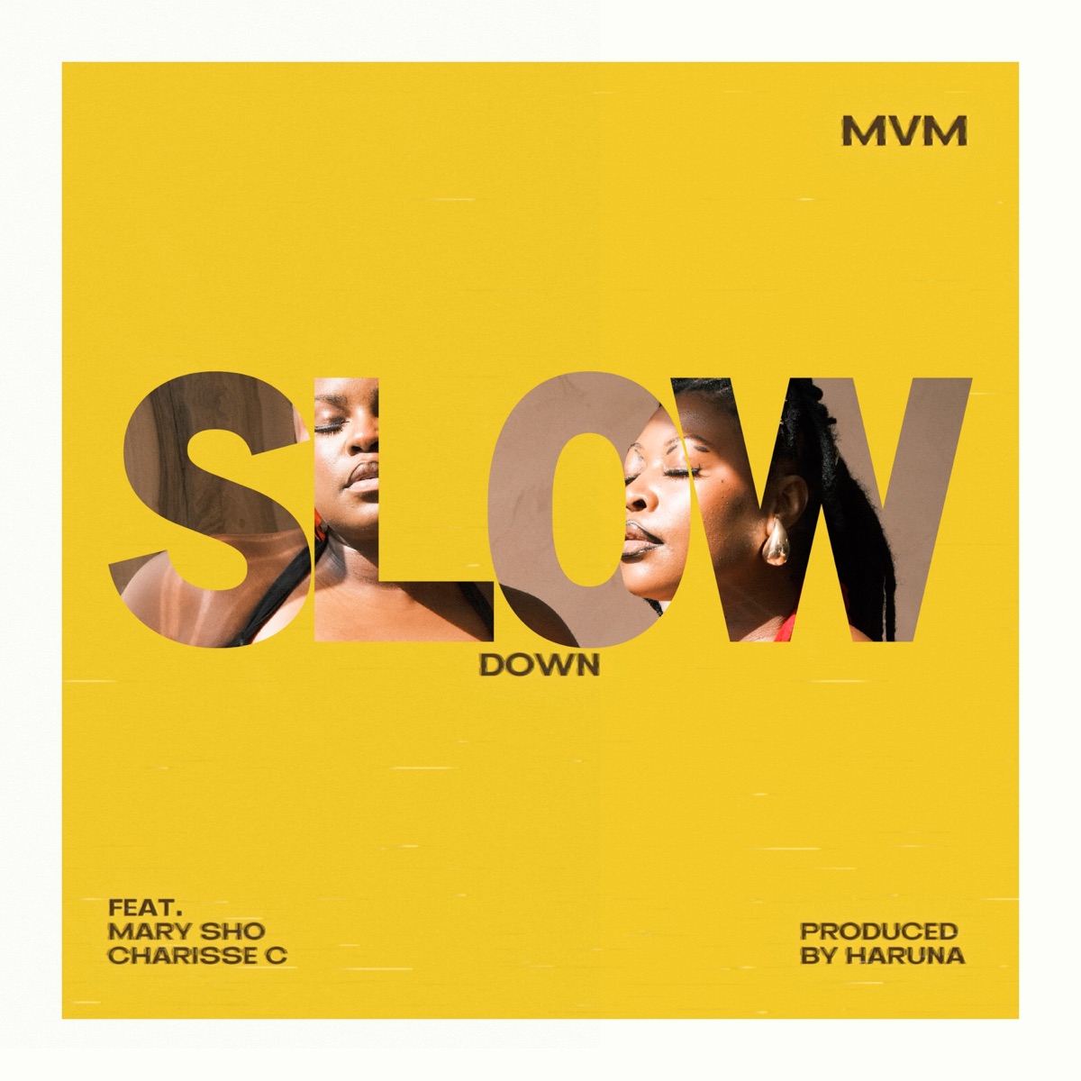 Slow Down (feat. Charisse C, Mary Sho & Haruna) - Single by MVM album cover