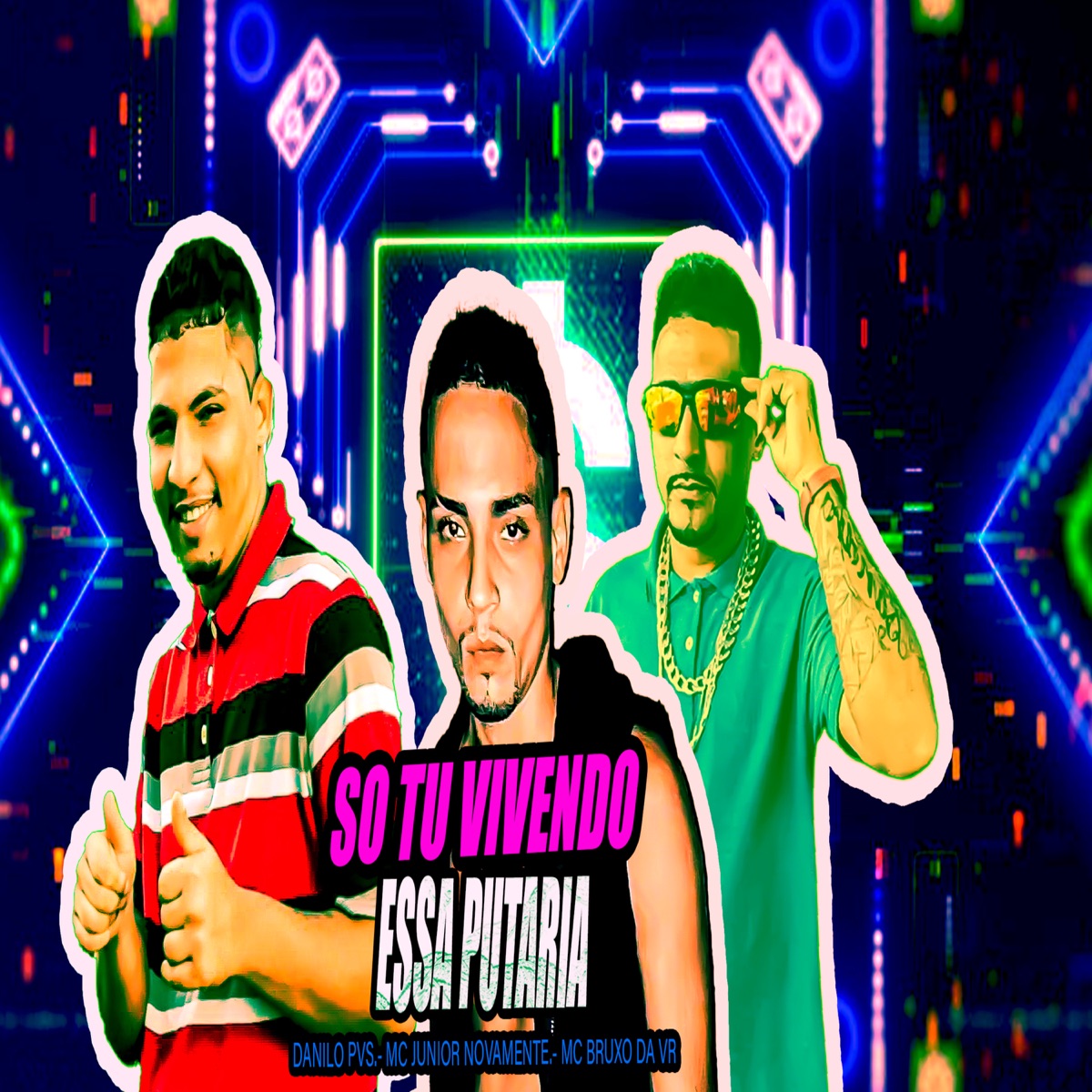 Só Tu Vivendo Nessa Putaria - Single by Danilo Perverso, MC Júnior Novamente & Mc Bruxo da VR album cover