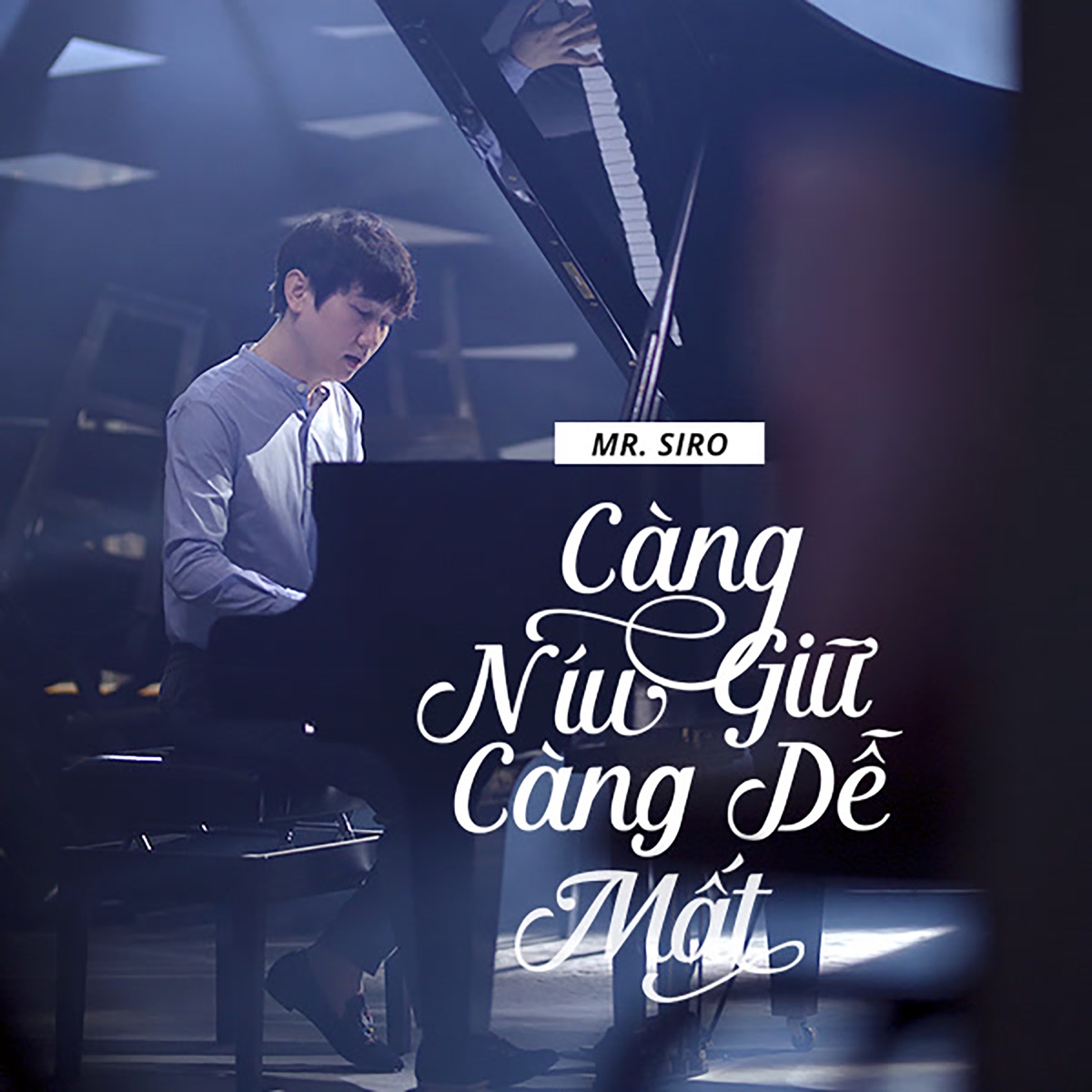 Càng Níu Giữ Càng Dễ Mất - Single by Mr. Siro album cover