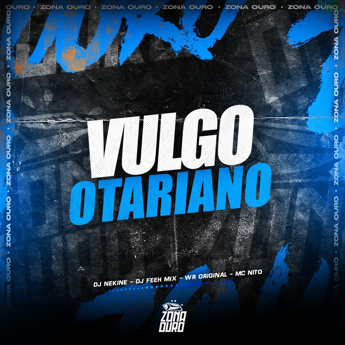 Vulgo Otariano - Single by MC Nito, WR Original, DJ Nekine & DJ FEH MIX album cover