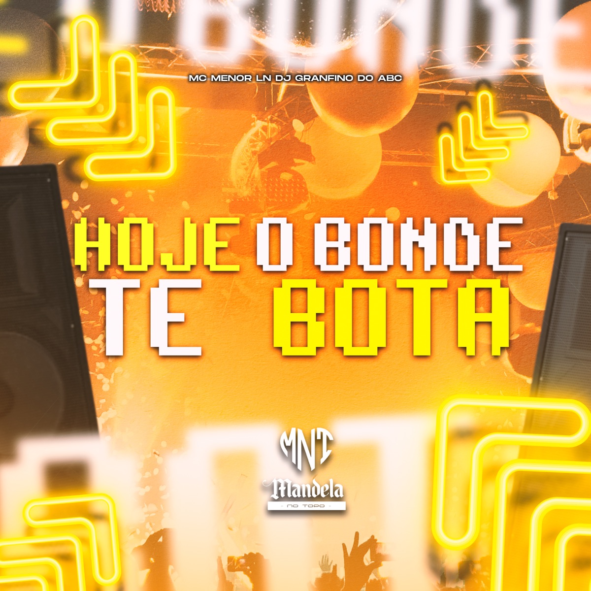 Hoje o Bonde Te Bota - Single by DJ Granfino Do ABC & MC MENOR LN album cover