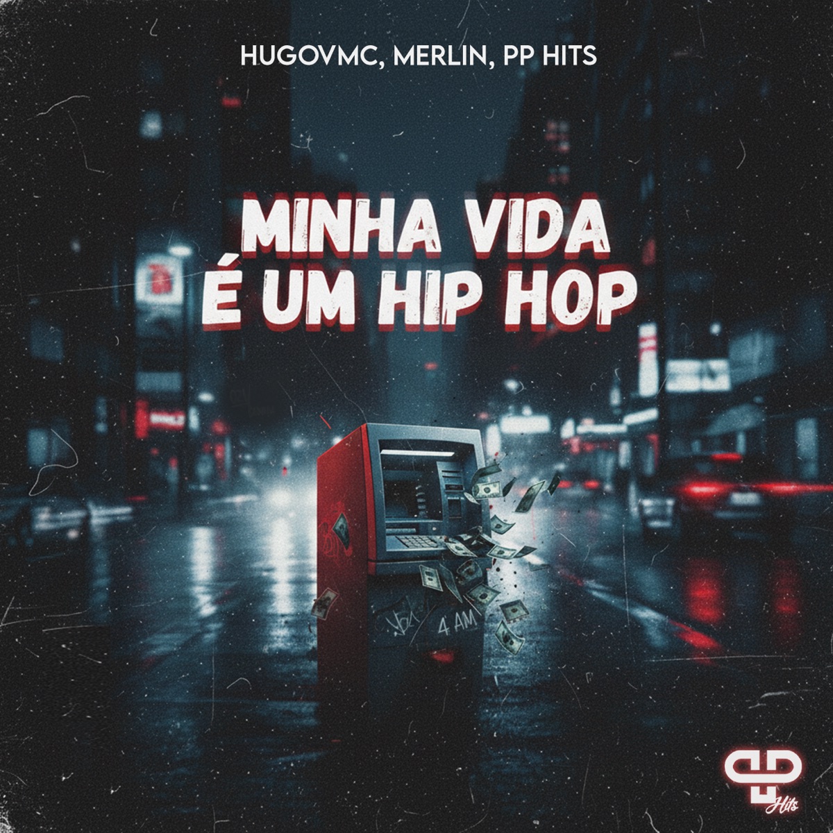 Minha Vida É um Hip Hop - Single by hugovmc, Merlin & PP Hits album cover