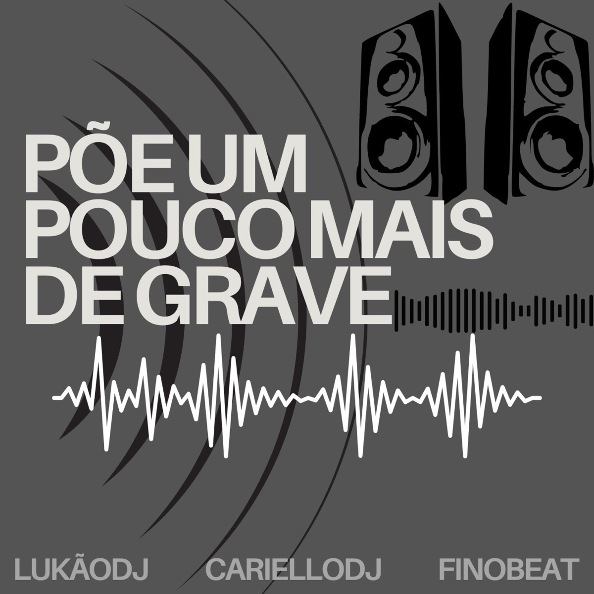 Põe Um Pouco Mais de Grave - Single by Cariello Dj & DJ Lukão album cover