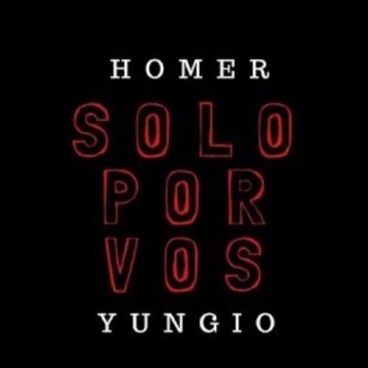 Solo por Vos - Single by Homer el Mero Mero & Yungio album cover