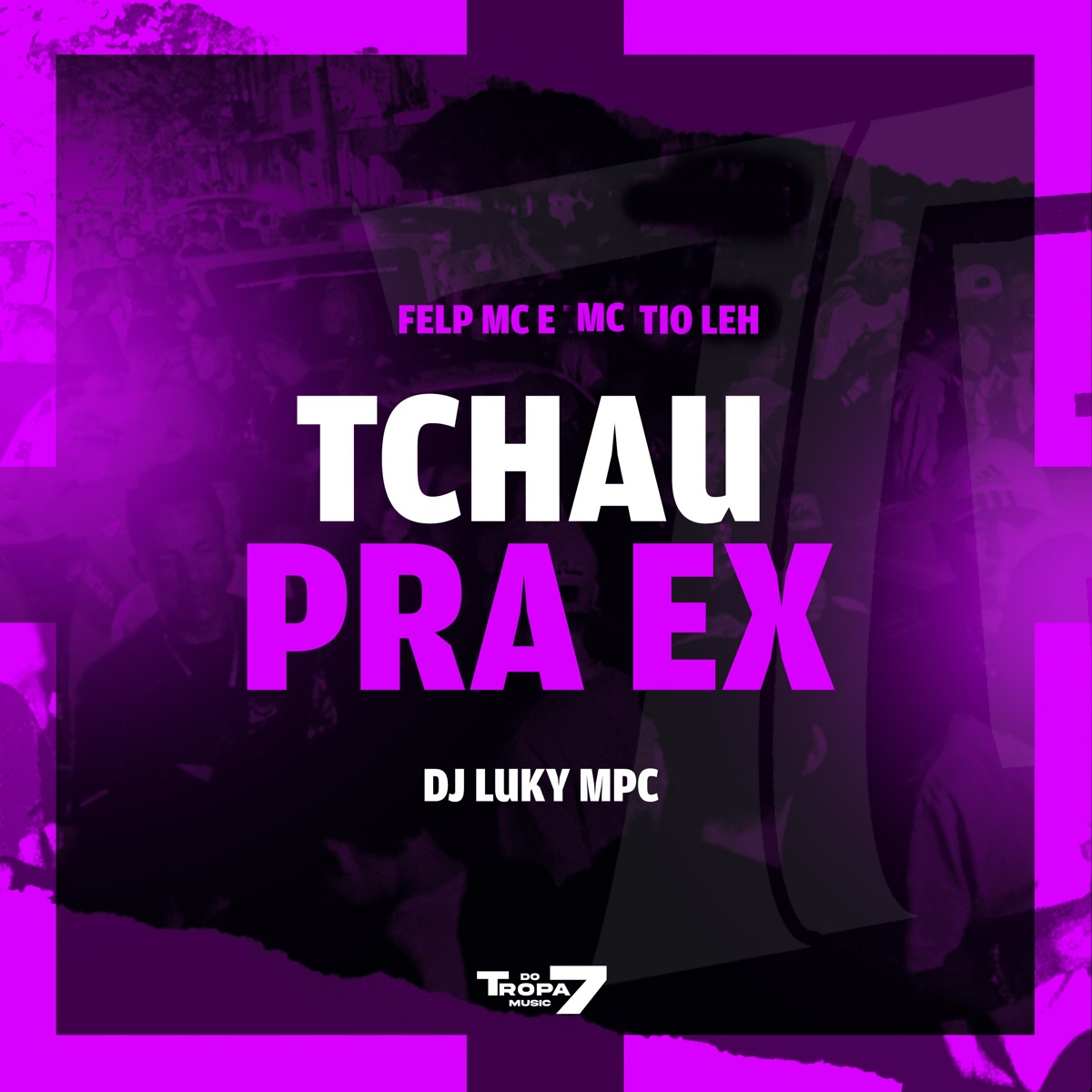 Tchau pra Ex - Single by Felp MC, MC TIO LEH & DJ Luky MPC album cover