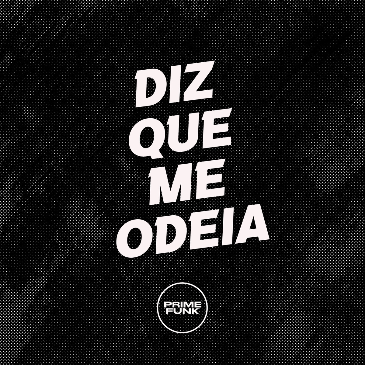 DIZ QUE ME ODEIA (feat. MC LCKaiique & Prime Funk) - Single by DJ iuryzin, DJ Dexhenry & MC Davi CPR album cover