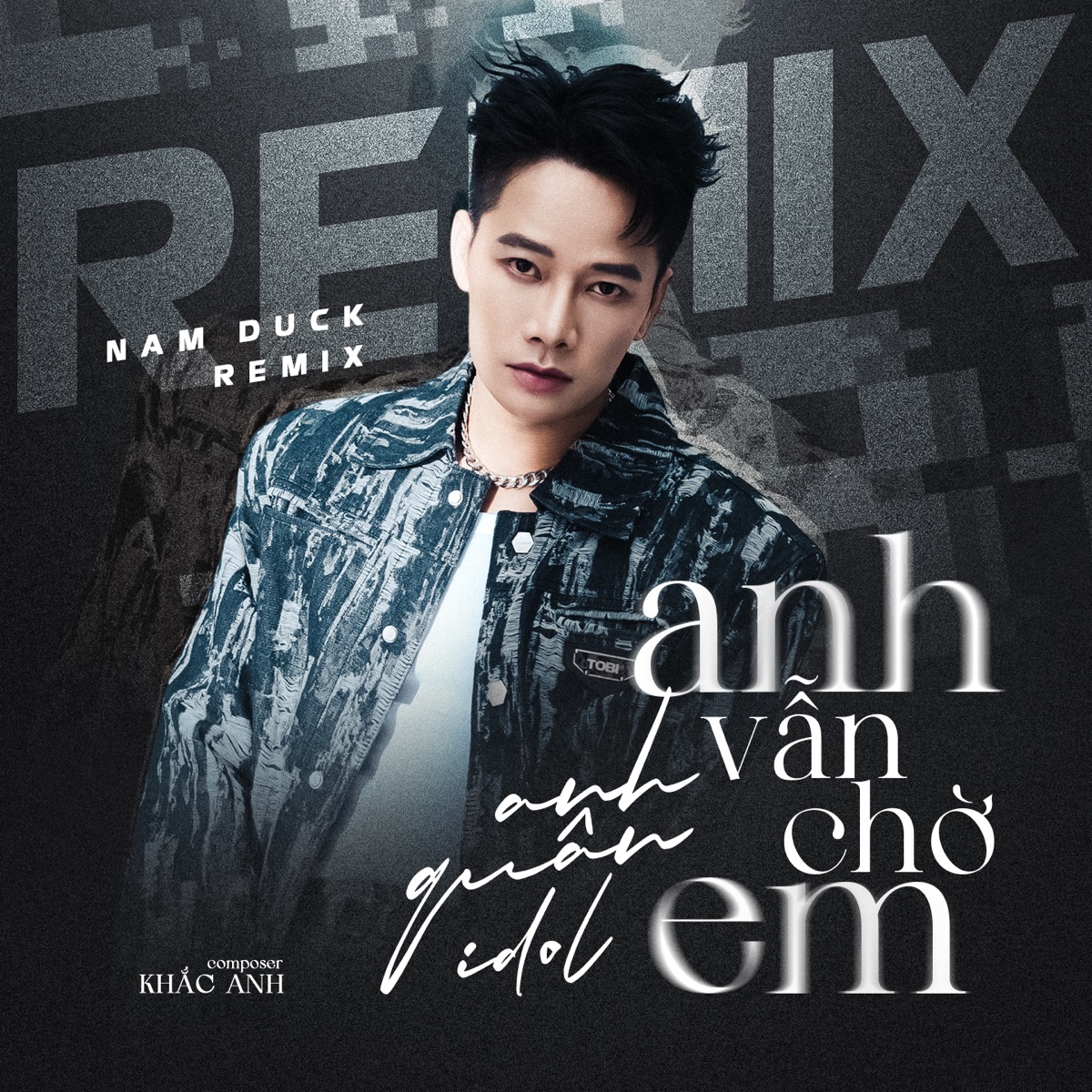 Anh Vẫn Chờ Em (Nam Duck Remix) - Single by Anh Quân Idol album cover
