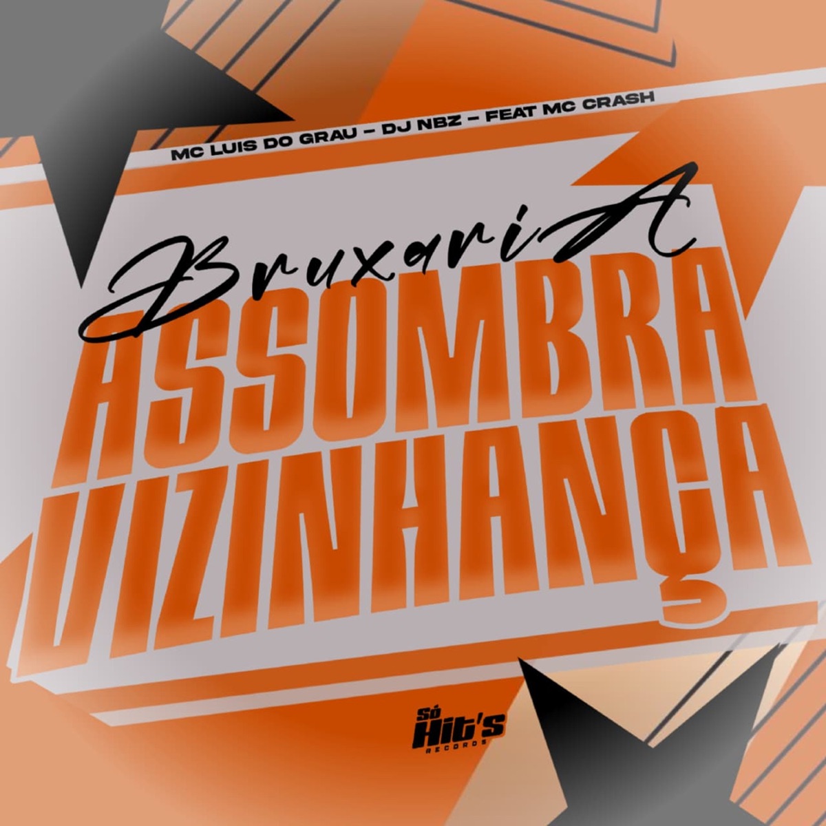 Bruxaria Assombra Vizinhança (feat. MC CRASH) - Single by DJ NBZ & MC LUIS DO GRAU album cover