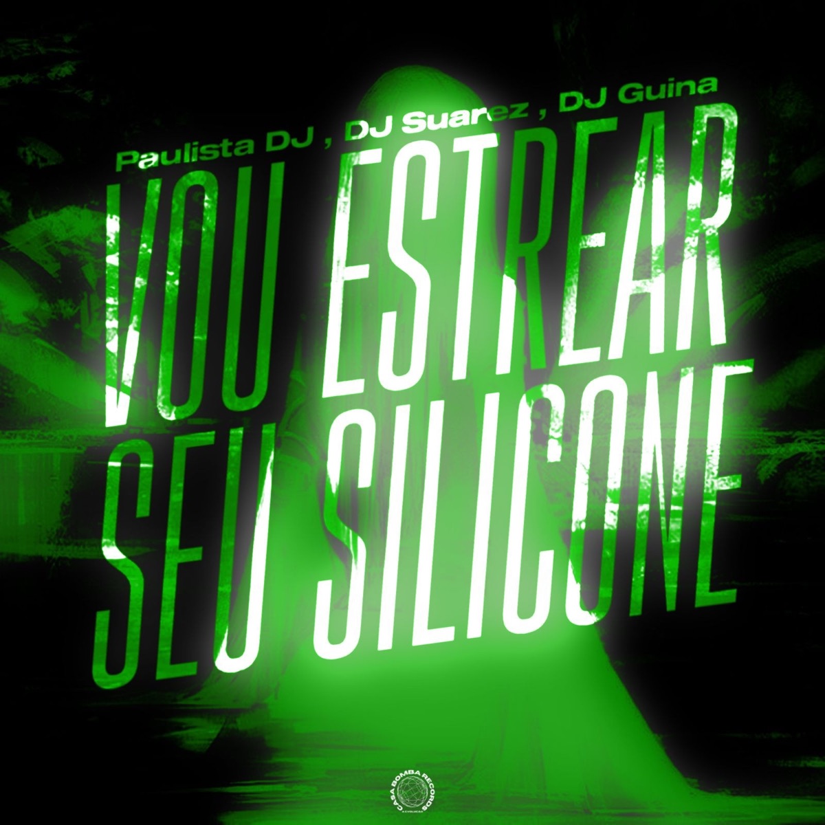VOU ESTREAR SEU SILICONE - Single by Paulista DJ & DJ SUAREZ album cover