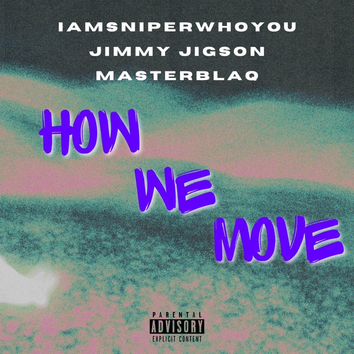 How We Move (feat. Jimmy Jigson & Blaqnick & MasterBlaq) - Single by Iamsniperwhoyou album cover