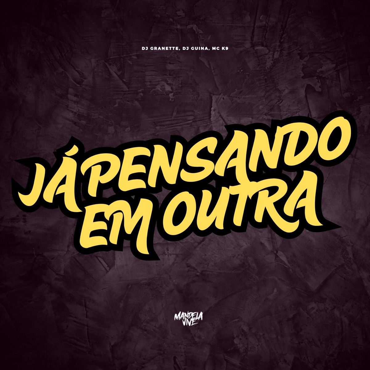 Já Pensando em Outra - Single by DJ Guina, MC K9 & DJ Granette album cover